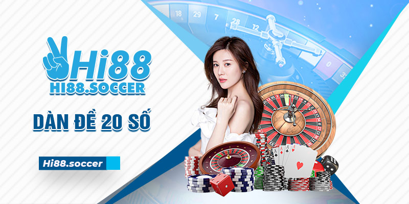 Dàn Đề 20 Số Và Kinh Nghiệm Chơi Cực Chuẩn Dành Cho Bet Thủ Dàn đề 20 số