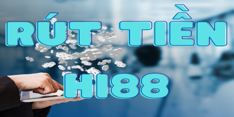 Rút Tiền Hi88 Hướng Dẫn Chi Tiết, Nhanh Chóng và An Toàn Lưu ý quan trọng về phí khi thực hiện rút tiền Hi88