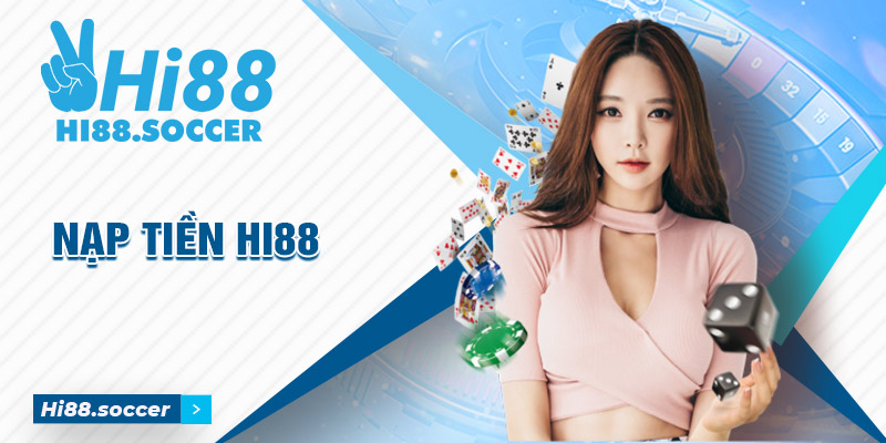 Nạp Tiền Hi88 - Giao Dịch An Toàn, Nhận Thưởng Giá Trị Nạp Tiền Hi88 - Khám Phá Trọn Vẹn Mọi Sân Chơi Đặc Sắc