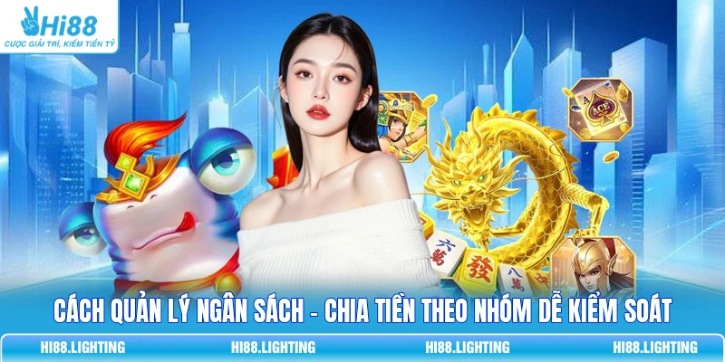 Cách Quản Lý Ngân Sách - Chia Tiền Theo Nhóm Dễ Kiểm Soát Cách Quản Lý Ngân Sách - Chia Tiền Theo Nhóm Dễ Kiểm Soát