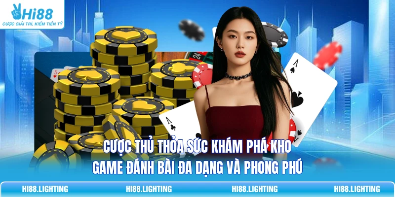 Live Casino - Khám Phá Sòng Bạc Trực Tuyến Kịch Tính Cược thủ thỏa sức khám phá kho game đánh bài đa dạng và phong phú