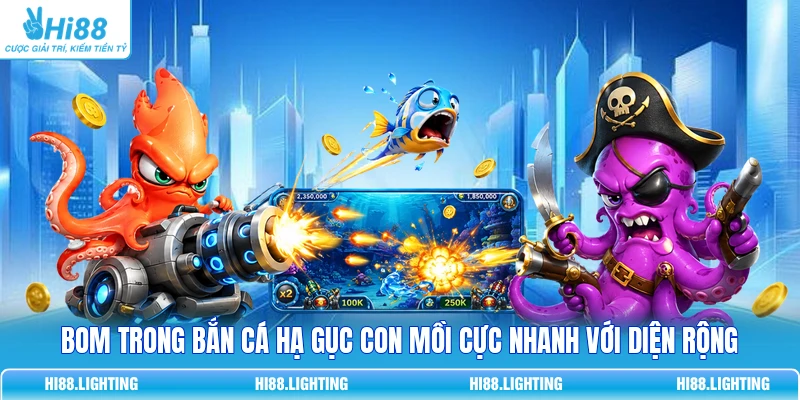 Tìm Hiểu Chi Tiết Bom Trong Bắn Cá Hoạt Động Như Thế Nào? Bom trong bắn cá hạ gục con mồi cực nhanh với diện rộng
