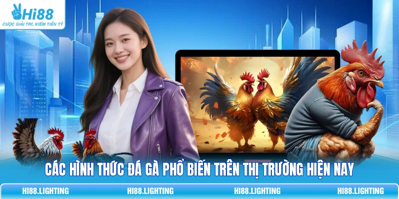 5 Hình Thức Cá Cược Đá Gà Online Được Ưa Chuộng Nhất 5 Hình Thức Cá Cược Đá Gà Online Được Ưa Chuộng Nhất