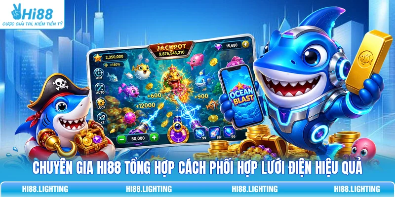 Lưới Điện Trong Bắn Cá Là Gì? Phạm Vi Tác Động Ra Sao? Chuyên gia HI88 tổng hợp cách phối hợp lưới điện hiệu quả
