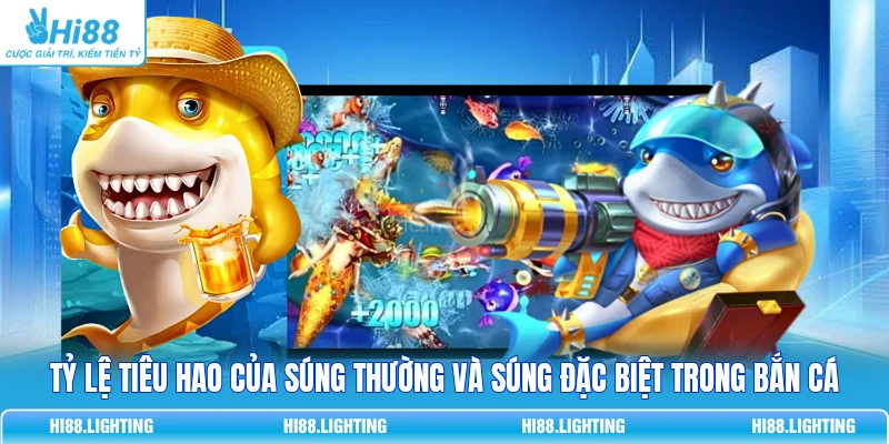Súng Thường Và Súng Đặc Biệt Trong Bắn Cá Khác Nhau Thế Nào? Tỷ lệ tiêu hao của súng thường và súng đặc biệt trong bắn cá
