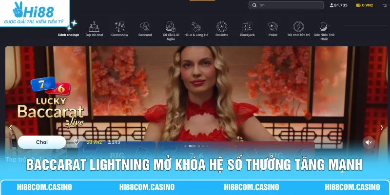 EVO Trực Tuyến - Khám Phá 10.000+ Bàn Cược Hot Hit Tại Hi88 Baccarat Lightning mở khóa hệ số thưởng tăng mạnh
