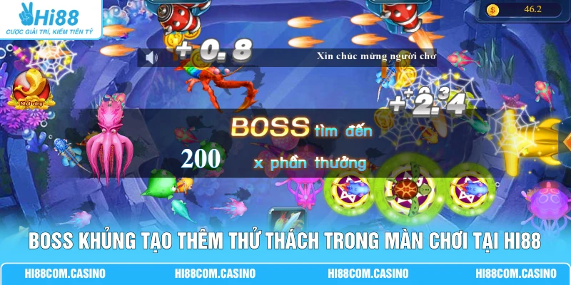 TP Ông Trùm Bắn Cá - Nơi Săn Boss Lớn Đơn Giản, Dễ Dàng Boss khủng tạo thêm thử thách trong màn chơi tại Hi88