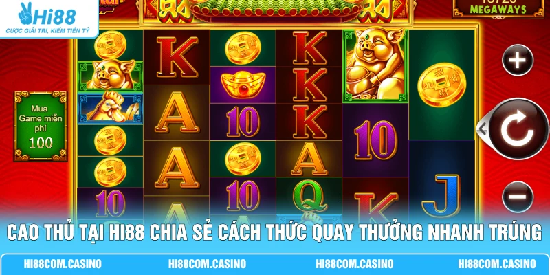 Wild Thần Tài - Săn Jackpot Cực Khủng Cùng Sân Chơi Hi88 Cao thủ tại Hi88 chia sẻ cách thức quay thưởng nhanh trúng