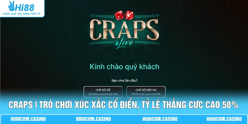 Craps | Trò Chơi Xúc Xắc Cổ Điển, Tỷ Lệ Thắng Cực Cao 50% Craps | Trò Chơi Xúc Xắc Cổ Điển, Tỷ Lệ Thắng Cực Cao 50%