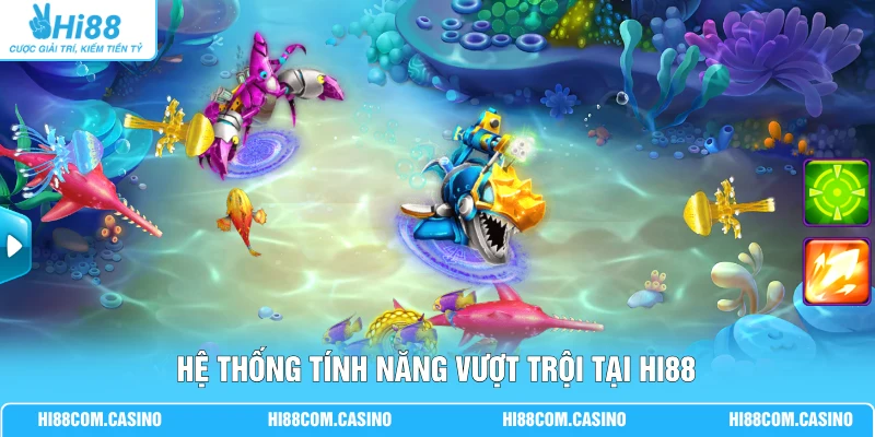 1BET Bắn Cá | Sảnh Săn Thưởng Đẳng Cấp Gồm 100+ Game Hot Hệ thống tính năng vượt trội tại Hi88