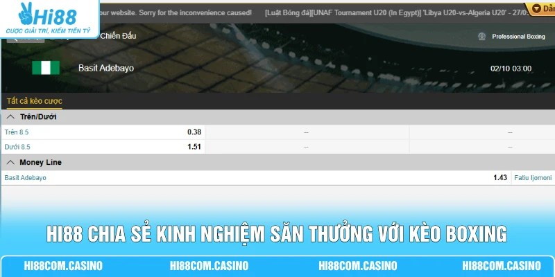 Cá Cược Boxing Hi88 - Bí Quyết Soi Kèo Thắng Lớn Hôm Nay Hi88 chia sẻ kinh nghiệm săn thưởng với kèo Boxing