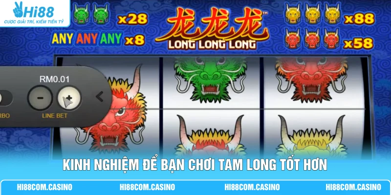 Tam Long Với 3 Rồng Hội Tụ Trong Vòng Quay Jackpot Đặc Sắc Kinh nghiệm để bạn chơi Tam Long tốt hơn