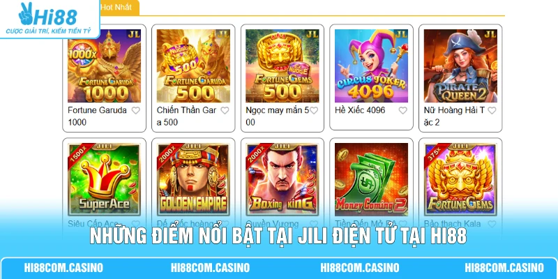 Jili Điện Tử - Sân Chơi Chất Lượng Cao Với 99+ Game Tại Hi88 Những điểm nổi bật tại JILI điện tử tại Hi88