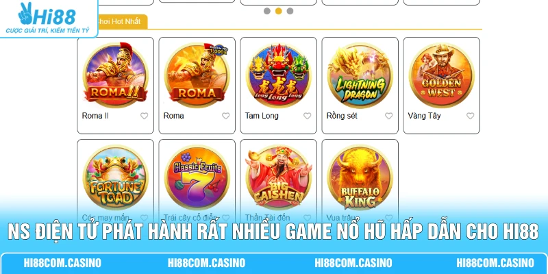 NS Điện Tử Với 300+ Game Nổ Hũ Và Hành Trình Phát Triển NS điện tử phát hành rất nhiều game nổ hũ hấp dẫn cho Hi88