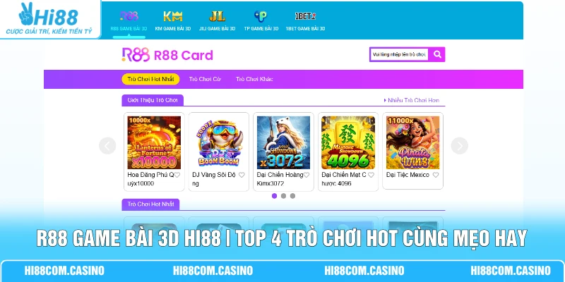 R88 Game Bài 3D Hi88 | Top 4 Trò Chơi Hot Cùng Mẹo Hay R88 Game Bài 3D Hi88 | Top 4 Trò Chơi Hot Cùng Mẹo Hay