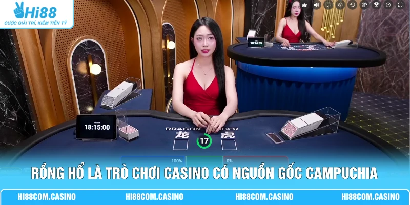 Rồng Hổ - 3 Cửa Cược Cơ Bản Và Quy Tắc Xác Định Thắng Thua Rồng Hổ là trò chơi casino có nguồn gốc Campuchia