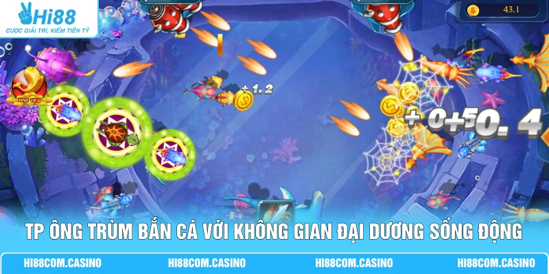 TP Ông Trùm Bắn Cá - Nơi Săn Boss Lớn Đơn Giản, Dễ Dàng TP Ông Trùm Bắn Cá với không gian đại dương sống động