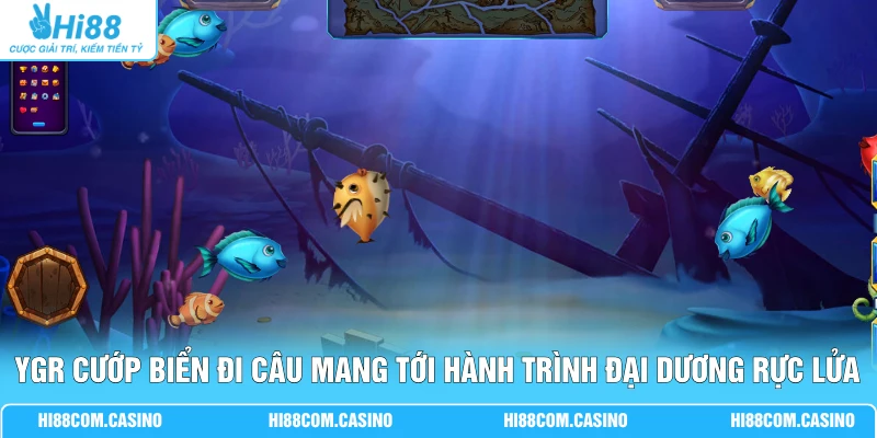 YGR Cướp Biển Đi Câu - Chinh Phục Đại Dương Rinh 88 Triệu YGR Cướp biển đi câu mang tới hành trình đại dương rực lửa